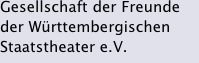 Gesellschaft der Freunde  der Württembergischen Staatstheater e